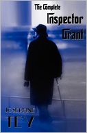 The Complete Inspector Grant (unabridged) - The Man in the Queue, A Shilling for Candles, To Love and Be Wise, The Daughter of Time, The Singing Sands