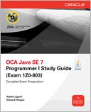 OCA Java SE 7 Programmer I Study Guide (Exam 1Z0-803)