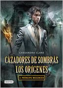 Cazadores de Sombras. Los origenes 2. Principe Mecanico