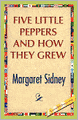 Five Little Peppers And How They Grew