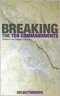 Breaking the Ten Commandments: Discover the Deeper Meaning