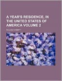 A Year's Residence, in the United States of America Volume 2