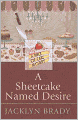 A Sheetcake Named Desire (Piece of Cake Mystery Series #1)
