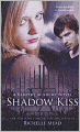 Shadow Kiss (Vampire Academy Series #3)