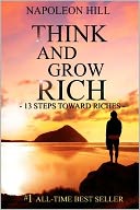 Think and Grow Rich: 13 Steps Toward Riches