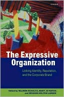 The Expressive Organization: Linking Identity, Reputation, and the Corporate Brand