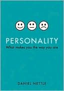 Personality: What Makes You the Way You Are