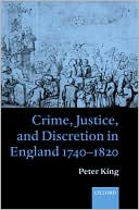Crime, Justice, and Discretion in England 1740-1820