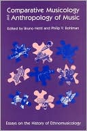 Comparative Musicology and Anthropology of Music: Essays on the History of Ethnomusicology