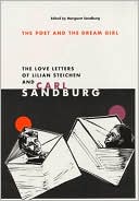 The Poet and the Dream Girl: The Love Letters of Lilian Steichen and Carl Sandburg