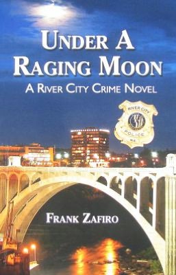 Under A Raging Moon: A River City Crime Novel