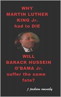 Why Martin Luther King Jr had to die and will Barack Hussein Obama suffer the same fate