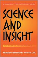 Science and Insight by Roger Bourke White Jr.: NOOK Book Cover