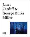 Janet Cardiff and George Bures Miller: Works from the Goetz Collection