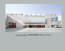 Josep Llu#xED;s Mateo: on Building: Matter and Form