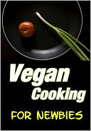 download Vegan Cooking for Newbies book