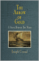 The Arrow of Gold: A Story Between Two Notes! A Fiction and Literature, Adventure Classic By Joseph Conrad! AAA+++