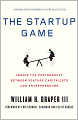 The Startup Game: Inside the Partnership between Venture Capitalists and Entrepreneurs