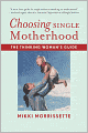 Choosing Single Motherhood: The Thinking Woman's Guide
