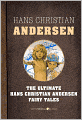 Fairy Tales: The Ultimate Hans Christian Andersen