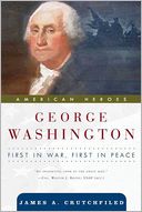 George Washington: First in War, First in Peace