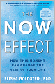The Now Effect (with embedded videos): How This Moment Can Change the Rest of Your Life (Enhanced Edition)