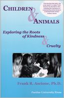 Children and Animals: Exploring the Roots of Kindness and Cruelty