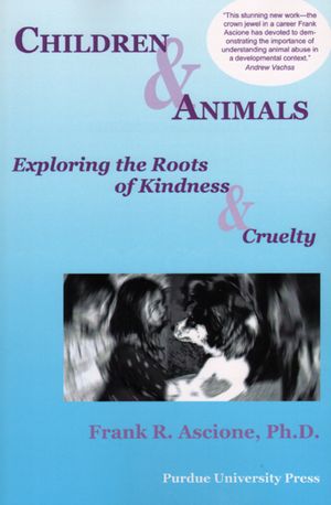 Children and Animals: Exploring the Roots of Kindness and Cruelty