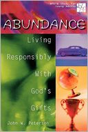 Abundance: Living Responsibly with God's Gifts