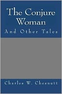 The Conjure Woman and Other Tales