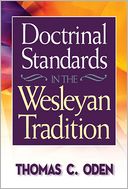 Doctrinal Standards In The Wesleyan Tradition C