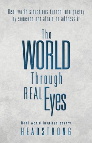 The World Through Real Eyes: Real world inspired poetry