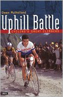 Uphill Battle: Cycling's Great Climbers