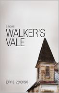 Walker's Vale by John J. Zelenski: NOOK Book Cover