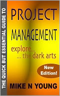 The Quick But Essential Guide to Project Management