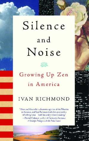 Silence and Noise: Growing Up Zen in America