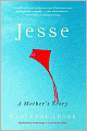 Knowing Jesse: A Mother's Story of Grief, Grace, and Everyday Bliss