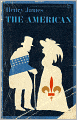 The American: A Fiction and Literature Classic By Henry James! AAA+++
