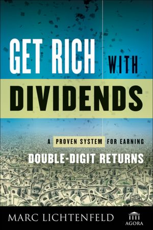 Free ebook downloads for my nook Get Rich with Dividends: A Proven System for Earning Double-Digit Returns 9781118217818 RTF ePub FB2 (English literature) by Marc Lichtenfeld