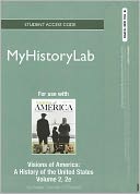NEW MyHistoryLab -- Standalone Access Card -- for Visions of America, Volume Two