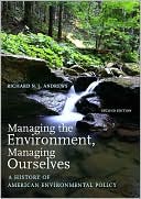 download Managing the Environment, Managing Ourselves : A History of American Environmental Policy, Second Edition book