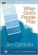 When God's People Pray: Six Sessions on the Transforming Power of Prayer