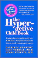 The Hyperactive Child Book: Treating, Educating and Living with an ADHD Child - Strategies That Really Work, from an Award-Winning Team of Experts