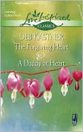 The Forgiving Heart And A Daddy At Heart: The Forgiving Heart\A Daddy At Heart