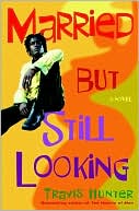 Married but Still Looking: A Novel
