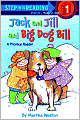 Jack and Jill and Big Dog Bill: A Phonics Reader (Step into Reading Series: A Step 1 Book)