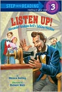 Listen Up!: Alexander Graham Bell's Talking Machine (Step into Reading Book Series: A Step 3 Book)