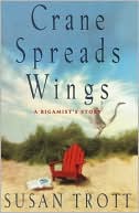 Crane Spreads Wing: A Bigamist's Story