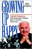 download Growing up Happy : Captain Kangaroo Tells Yesterday's Children How to Nuture Their Own book