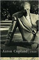 Aaron Copland: A Reader: Selected Writings, 1923-1972